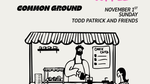 Todd Patrick: Common Ground with Cometa Coffee